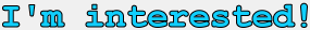 I'm interested!
